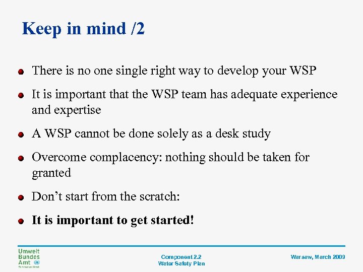 Keep in mind /2 There is no one single right way to develop your