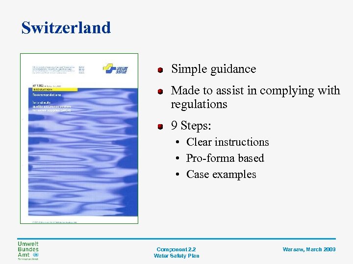 Switzerland Simple guidance Made to assist in complying with regulations 9 Steps: • Clear