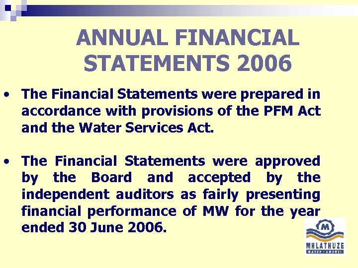 ANNUAL FINANCIAL STATEMENTS 2006 • The Financial Statements were prepared in accordance with provisions