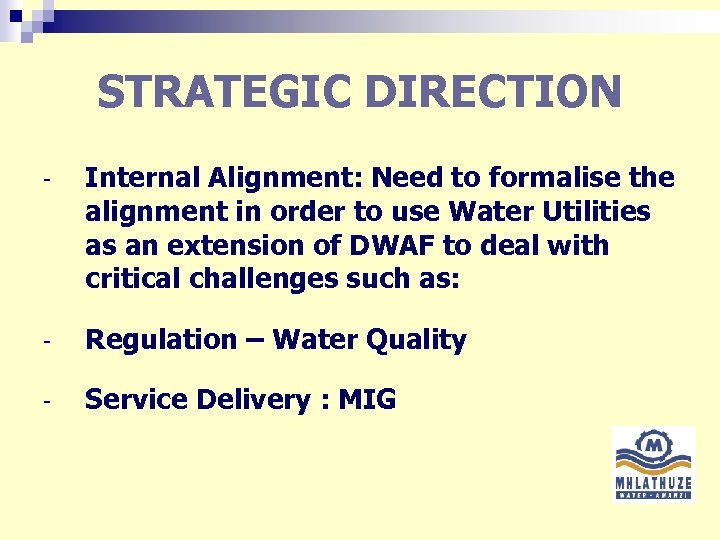 STRATEGIC DIRECTION - Internal Alignment: Need to formalise the alignment in order to use