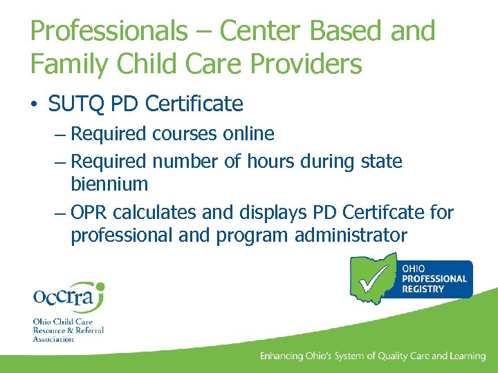 Professionals – Center Based and Family Child Care Providers • SUTQ PD Certificate –