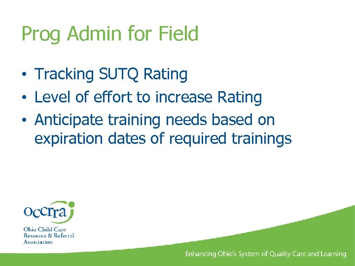 Prog Admin for Field • Tracking SUTQ Rating • Level of effort to increase