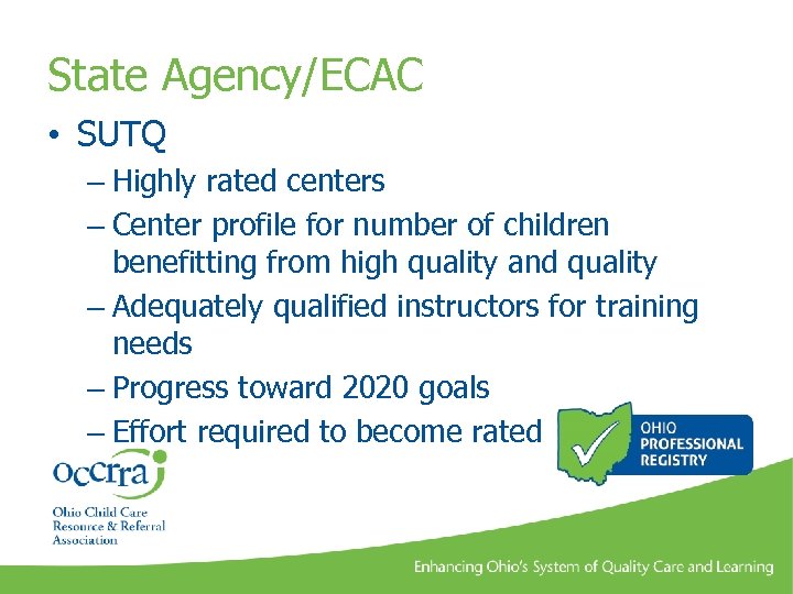 State Agency/ECAC • SUTQ – Highly rated centers – Center profile for number of