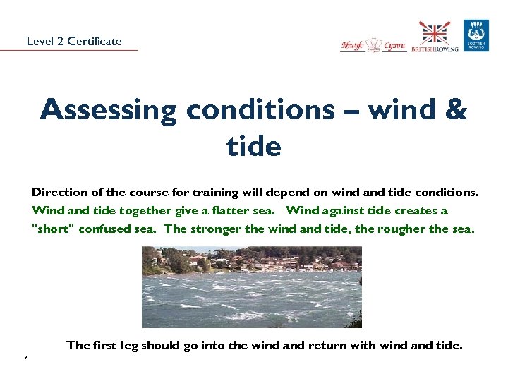 Level 2 Certificate Assessing conditions – wind & tide Direction of the course for