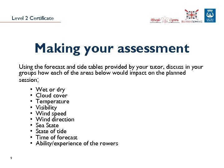 Level 2 Certificate Making your assessment Using the forecast and tide tables provided by