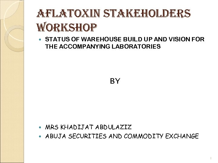 a. Flato. XIN stakeholders Worksho. P STATUS OF WAREHOUSE BUILD UP AND VISION FOR
