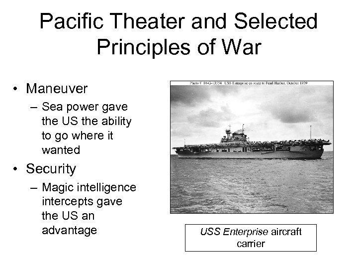 Pacific Theater and Selected Principles of War • Maneuver – Sea power gave the