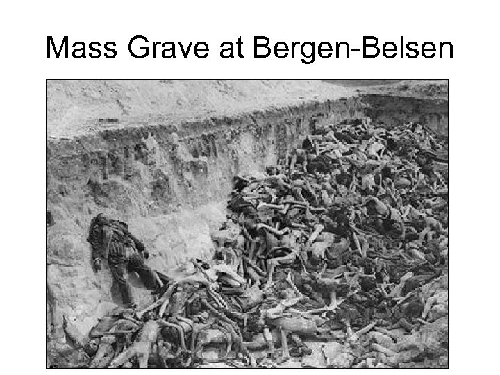 Mass Grave at Bergen-Belsen 