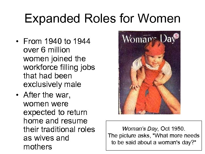 Expanded Roles for Women • From 1940 to 1944 over 6 million women joined