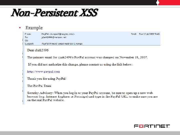 Non-Persistent XSS • Example • • • Attacker determines vulnerable non-persistent site • <script