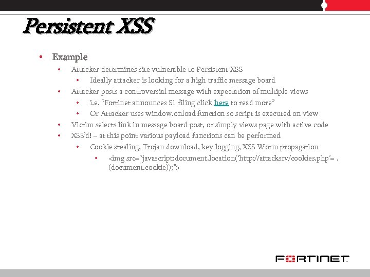 Persistent XSS • Example • • Attacker determines site vulnerable to Persistent XSS •