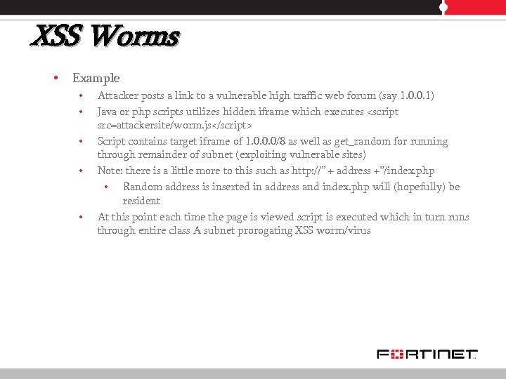 XSS Worms • Example • • • Attacker posts a link to a vulnerable