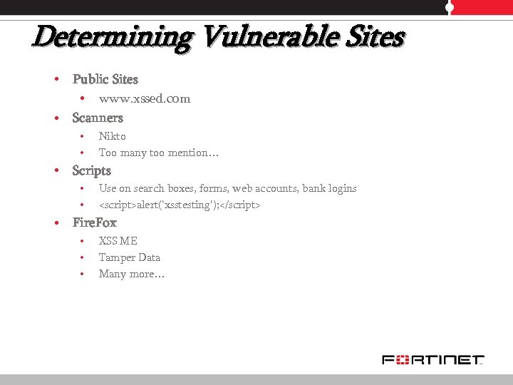 Determining Vulnerable Sites • • Public Sites • www. xssed. com Scanners • •