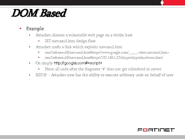 DOM Based • Example • • Attacker chooses a vulnerable web page on a