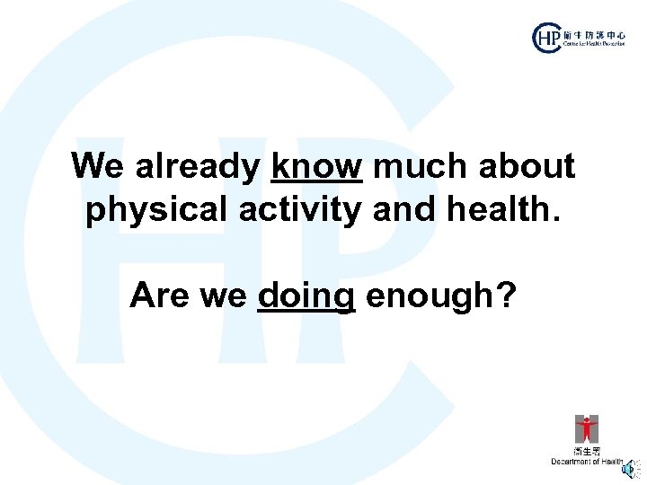 We already know much about physical activity and health. Are we doing enough? 