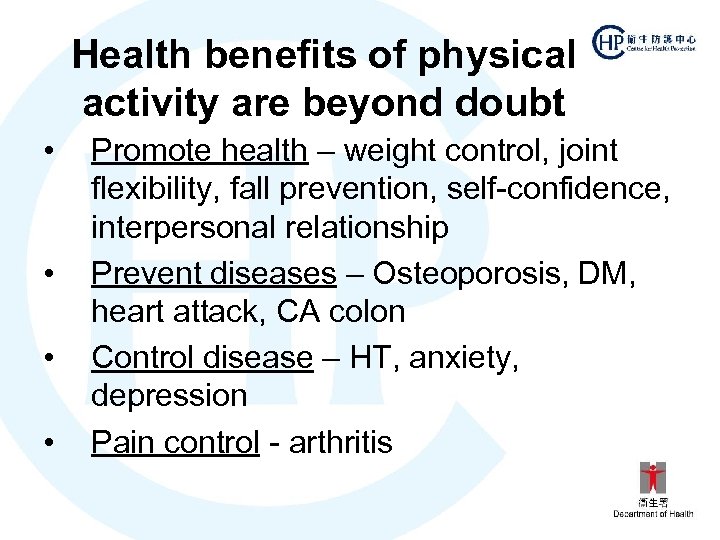 Health benefits of physical activity are beyond doubt • • Promote health – weight