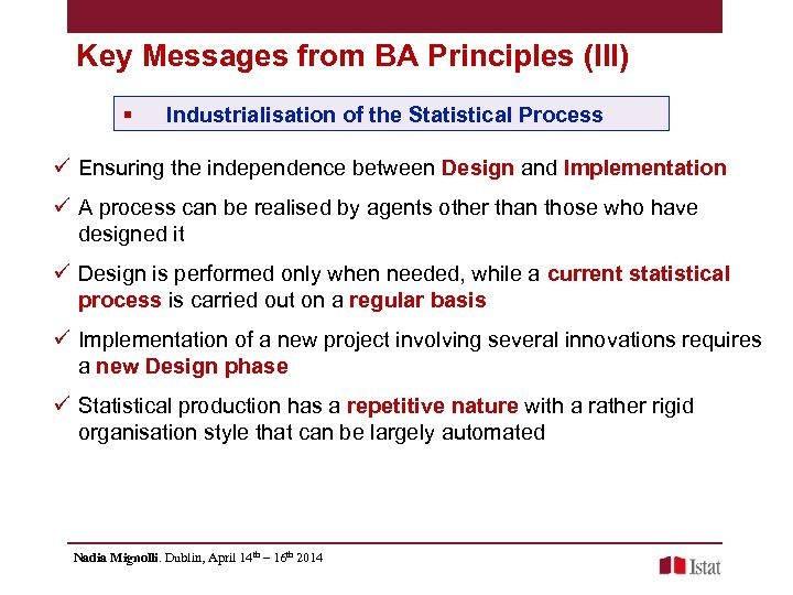 Key Messages from BA Principles (III) § Industrialisation of the Statistical Process ü Ensuring