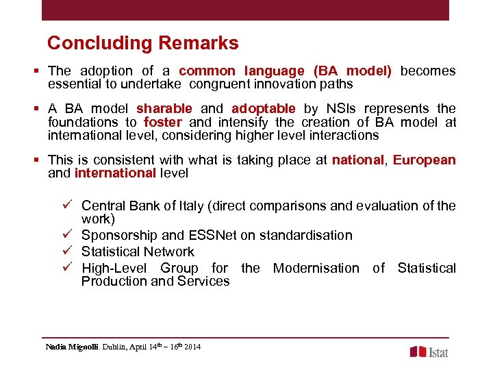 Concluding Remarks § The adoption of a common language (BA model) becomes essential to
