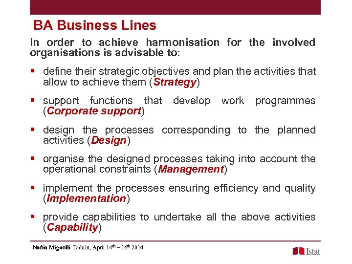 BA Business Lines In order to achieve harmonisation for the involved organisations is advisable