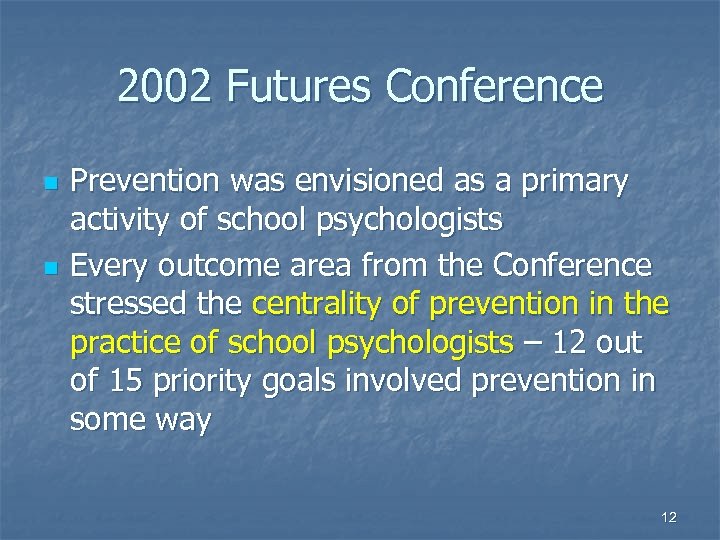 2002 Futures Conference n n Prevention was envisioned as a primary activity of school