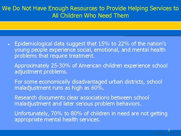 We Do Not Have Enough Resources to Provide Helping Services to All Children Who