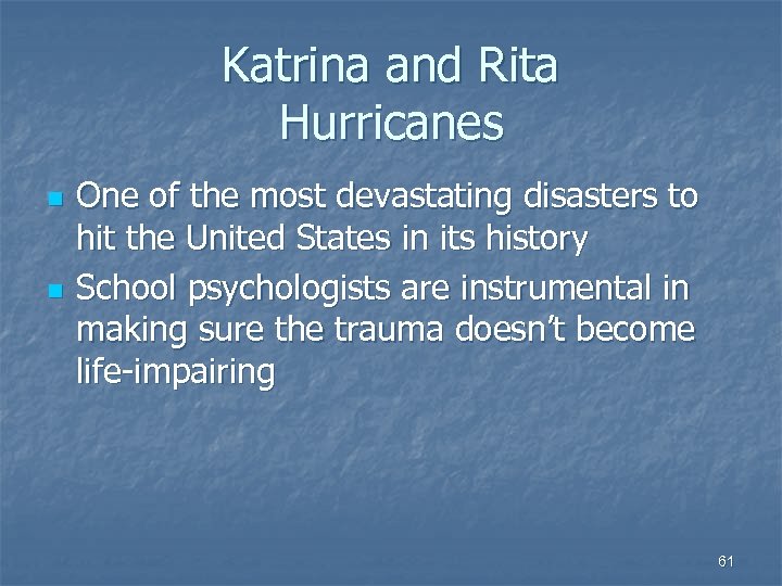 Katrina and Rita Hurricanes n n One of the most devastating disasters to hit