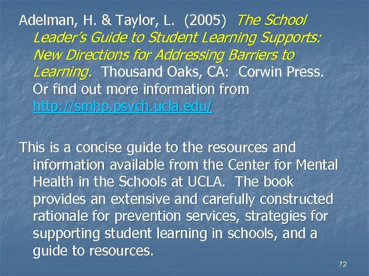 Adelman, H. & Taylor, L. (2005) The School Leader’s Guide to Student Learning Supports: