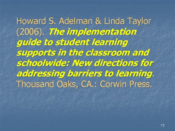 Howard S. Adelman & Linda Taylor (2006). The implementation guide to student learning supports