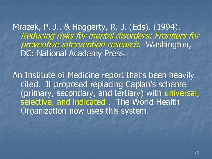 Mrazek, P. J. , & Haggerty, R. J. (Eds). (1994). Reducing risks for mental