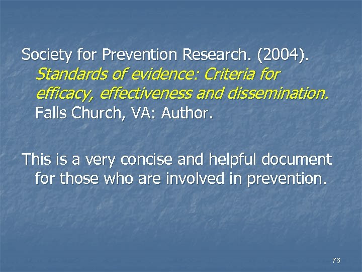 Society for Prevention Research. (2004). Standards of evidence: Criteria for efficacy, effectiveness and dissemination.