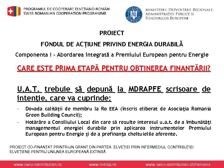 PROIECT FONDUL DE ACŢIUNE PRIVIND ENERGIA DURABILĂ Componenta I – Abordarea integrată a Premiului