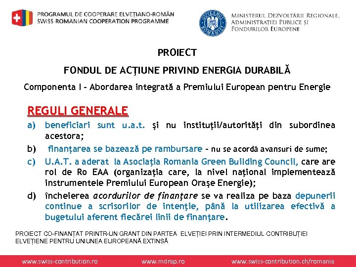 PROIECT FONDUL DE ACŢIUNE PRIVIND ENERGIA DURABILĂ Componenta I – Abordarea integrată a Premiului