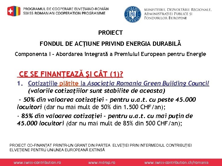 PROIECT FONDUL DE ACŢIUNE PRIVIND ENERGIA DURABILĂ Componenta I – Abordarea integrată a Premiului