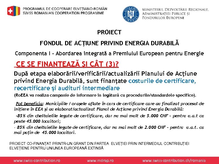 PROIECT FONDUL DE ACŢIUNE PRIVIND ENERGIA DURABILĂ Componenta I – Abordarea integrată a Premiului