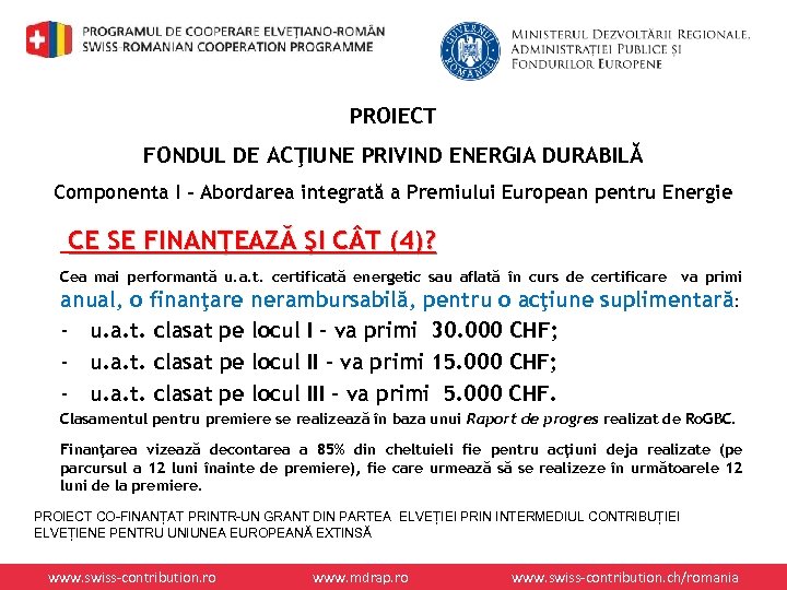 PROIECT FONDUL DE ACŢIUNE PRIVIND ENERGIA DURABILĂ Componenta I – Abordarea integrată a Premiului