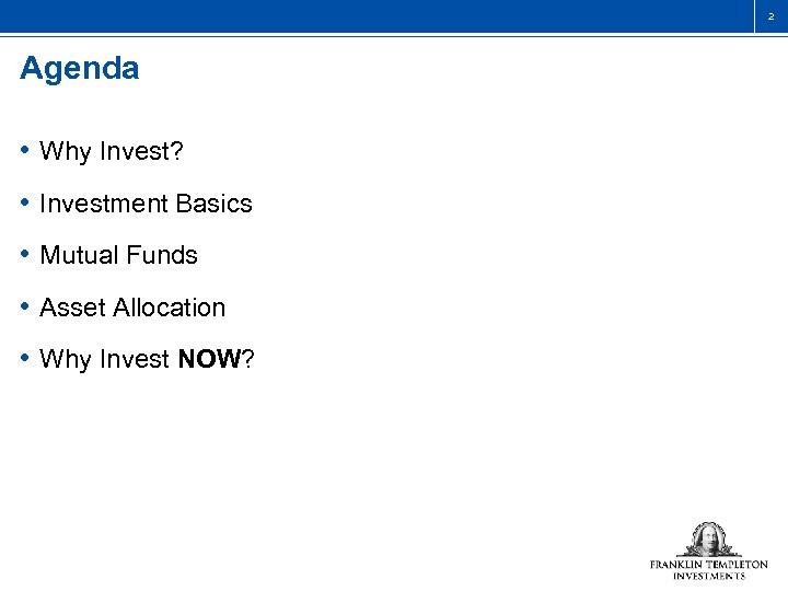 2 Agenda • Why Invest? • Investment Basics • Mutual Funds • Asset Allocation