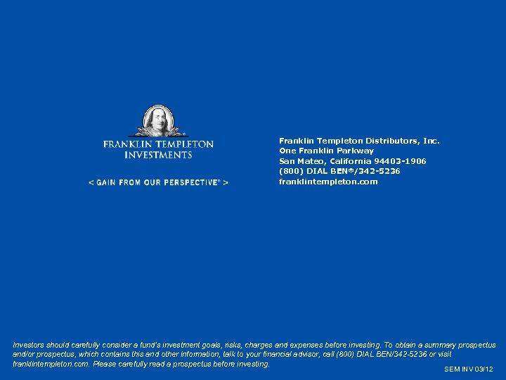 Franklin Templeton Distributors, Inc. One Franklin Parkway San Mateo, California 94403 -1906 (800) DIAL