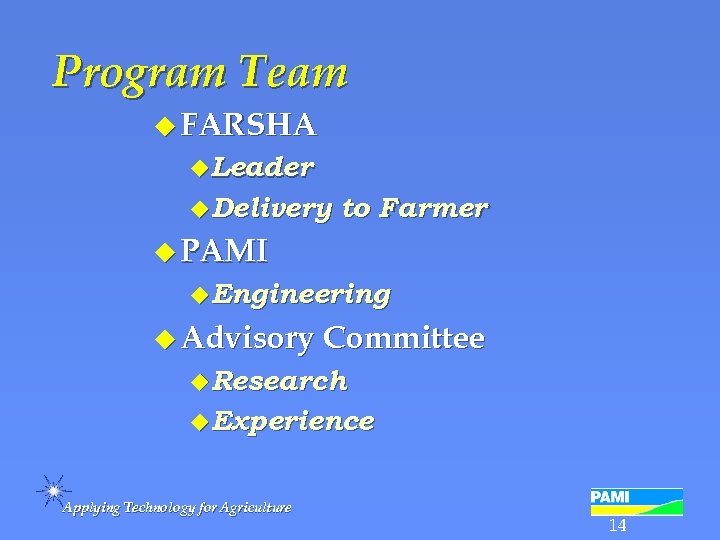 Program Team u FARSHA u. Leader u. Delivery to Farmer u PAMI u. Engineering