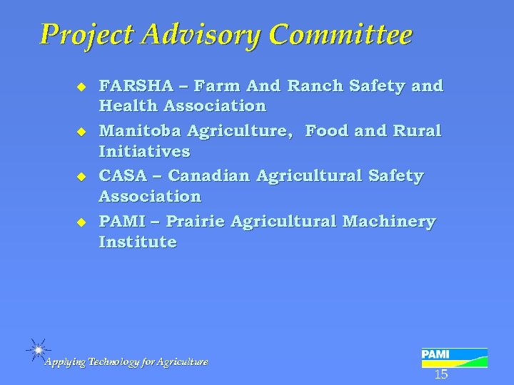 Project Advisory Committee u u FARSHA – Farm And Ranch Safety and Health Association