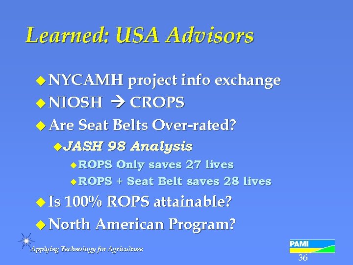 Learned: USA Advisors u NYCAMH project info exchange u NIOSH CROPS u Are Seat