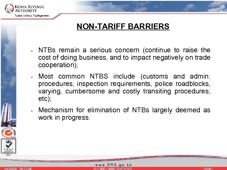 Tulipe Ushuru Tujitegemee NON-TARIFF BARRIERS • • • NTBs remain a serious concern (continue