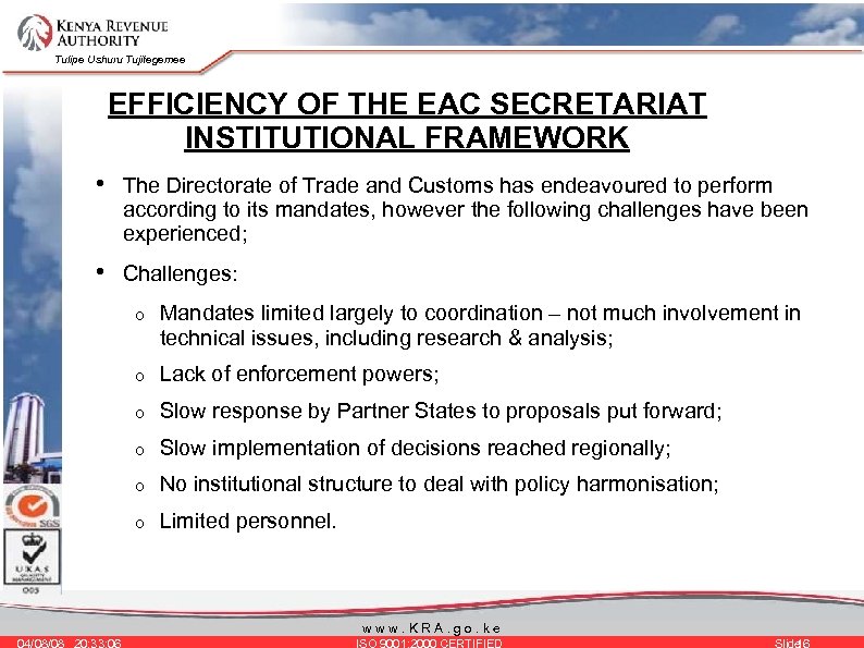 Tulipe Ushuru Tujitegemee EFFICIENCY OF THE EAC SECRETARIAT INSTITUTIONAL FRAMEWORK • The Directorate of