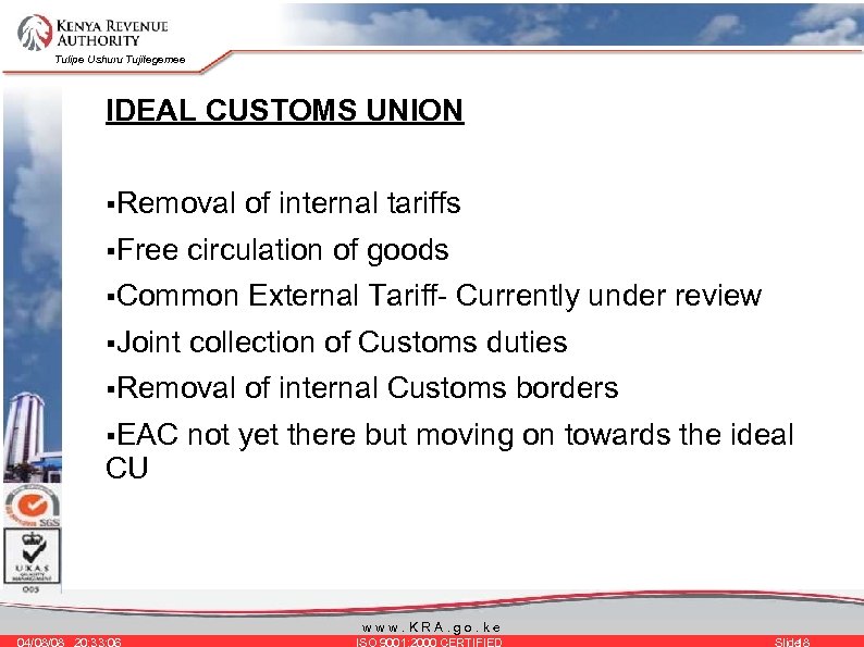 Tulipe Ushuru Tujitegemee IDEAL CUSTOMS UNION §Removal §Free circulation of goods §Common §Joint CU