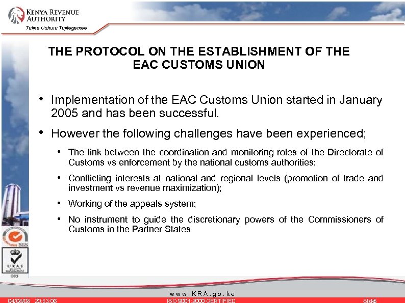 Tulipe Ushuru Tujitegemee THE PROTOCOL ON THE ESTABLISHMENT OF THE EAC CUSTOMS UNION •