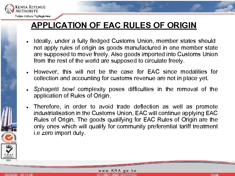 Tulipe Ushuru Tujitegemee APPLICATION OF EAC RULES OF ORIGIN Ideally, under a fully fledged