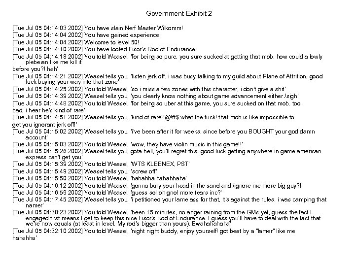Government Exhibit 2 [Tue Jul 05 04: 14: 03 2002] You have slain Nerf