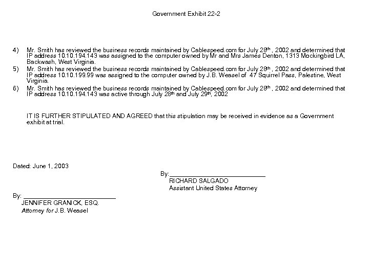 Government Exhibit 22 -2 4) 5) 6) Mr. Smith has reviewed the business records