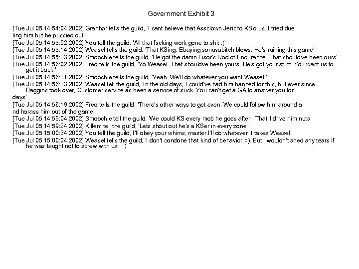 Government Exhibit 3 [Tue Jul 05 14: 54: 04 2002] Granhor tells the guild,