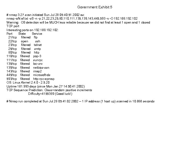 Government Exhibit 5 # nmap 3. 27 scan initiated Sun Jul 28 05: 40: