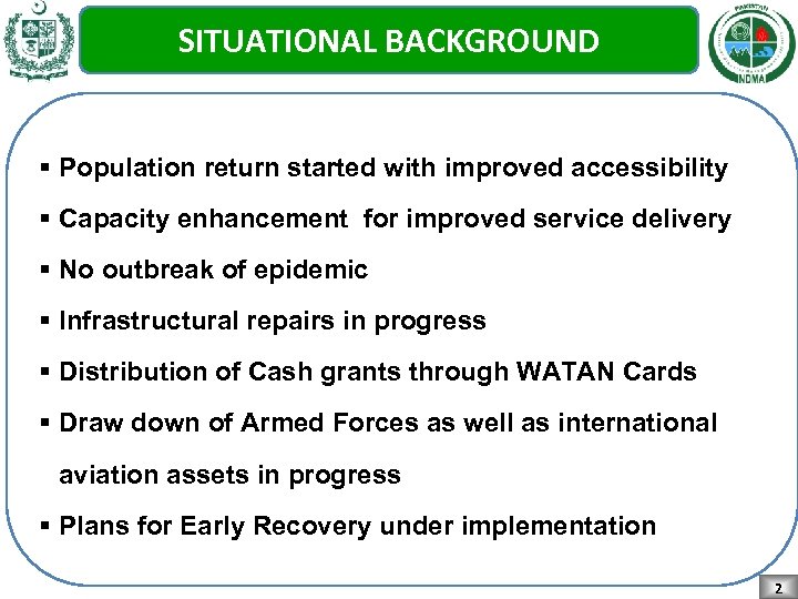 SITUATIONAL BACKGROUND § Population return started with improved accessibility § Capacity enhancement for improved